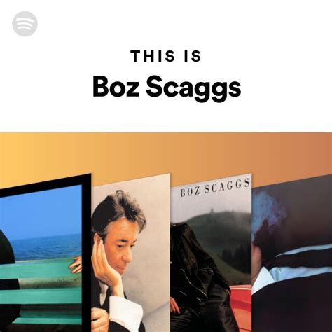 Boz Scaggs Songs Albums And Playlists Spotify