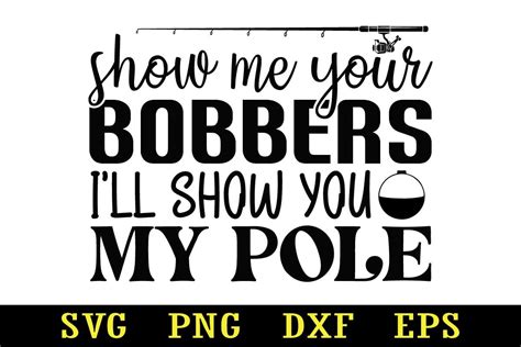 Show Me Your Bobbers Ill Svg Design Graphic By Febrilife Pro