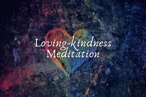 How And Why To Practice Loving Kindness Meditation Rogueneuron