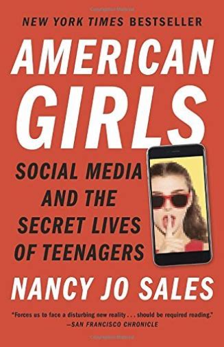American Girls Social Media And The Secret Lives Of Teenagers By