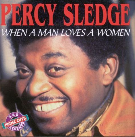 My eyes get really wet and i feel a cathartic feeling wash over me. When a Man Loves a Woman St. Clair - Percy Sledge ...