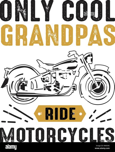 Motorcycle Quote And Saying Only Cool Grandpas Ride Motorcycles Stock