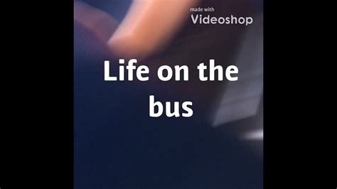 Life On The Bus Pt1 Youtube