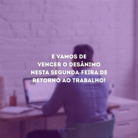 35 Frases De Retorno Ao Trabalho Para Dar Adeus às Férias