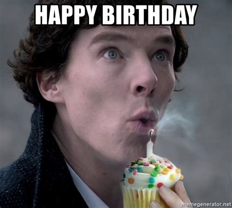 The complete text of happy birthday to you first appeared in print as the final four lines of edith goodyear alger's poem roy's birthday, published in a primer of work and play, copyrighted by d. HAPPY BIRTHDAY - Birthday sherlock | Meme Generator