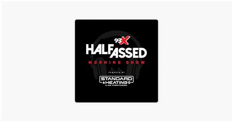 ‎93x Half Assed Morning Show May 23 2023 On Apple Podcasts