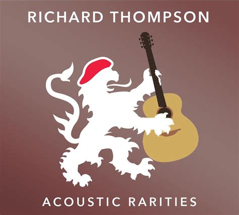 Richard Thompson Acoustic Rarities Album Review The Fire Note