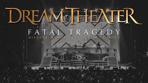 Dream Theater Fatal Tragedy From Distant Memories Live In London