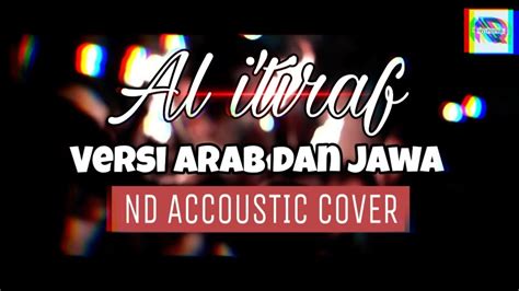 Al I Tiraf Versi Arab Dan Jawa ND Accoustic Cover YouTube