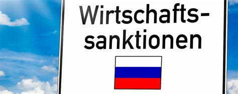 Russland Aktuelle Sanktionsmaßnahmen