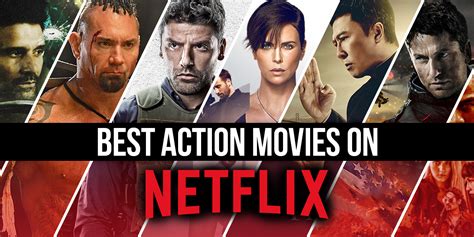 The Best Action Movies On Netflix Right Now April 2021