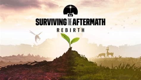 Surviving The Aftermath Rebirth Pc Game Free Download Reloaded