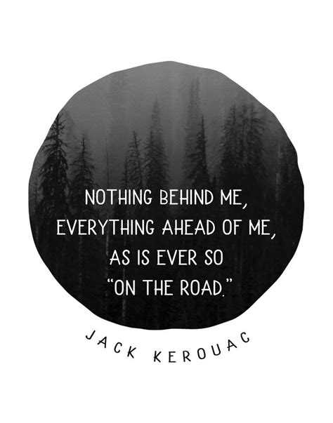 Jack Kerouac Print Jack Kerouac Quote Nothing Behind Me On Etsy