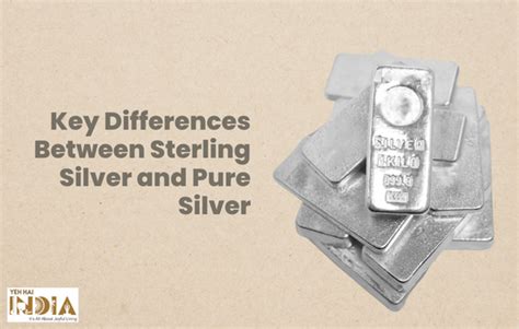 What Is Key Differences Between Sterling Silver And Pure Silver