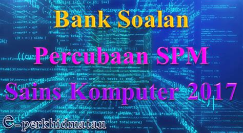 Forca isotonic & energy drink. Bank Soalan Percubaan SPM Sains Komputer 2017 - e-Perkhidmatan