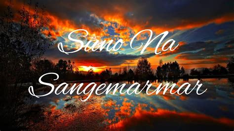 Suno Na Sangemarmar Song Lyrics Youtube