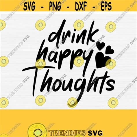 Drink Happy Thoughts Svg Wine Glass Svg File For Cricut Alcohol Svg Drink Svg Funny Wine Svg