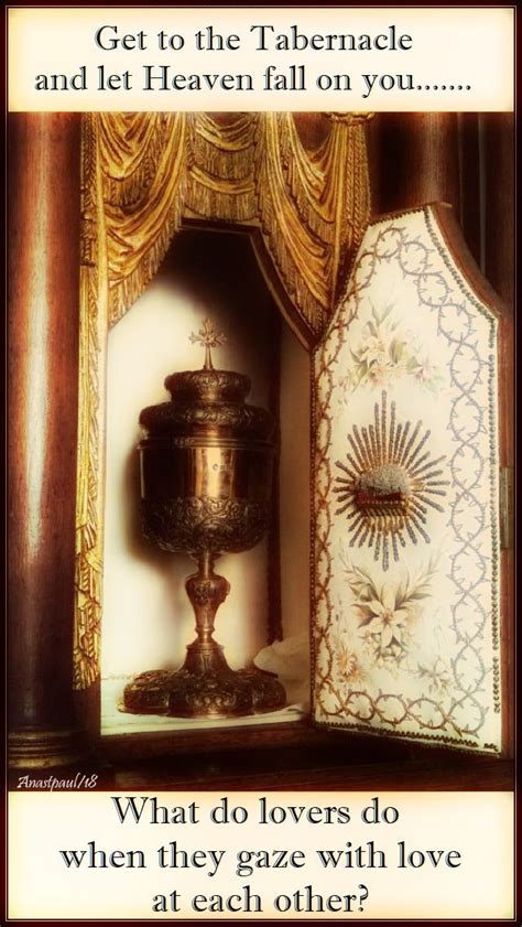 Get To The Tabernacle And Let Heaven Fall On You Eucharistic