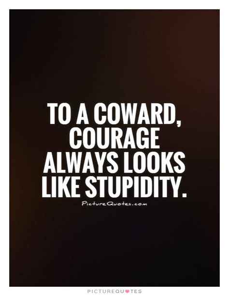 Coward Quotes Coward Sayings Coward Picture Quotes Page 2