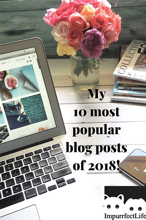 My 10 Most Popular Blog Posts Of 2018 Impurrfectlife Web Marketing