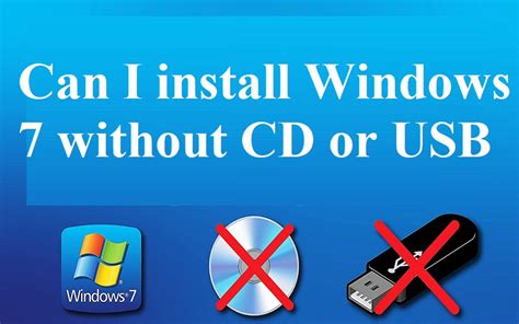 Can I Install Windows 7 Without Cd Or Usb Codezclub