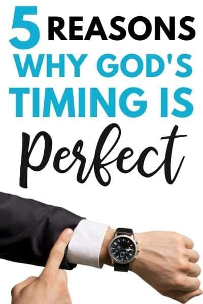 5 Reasons Why Gods Timing Is Perfect 2022