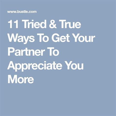 11 Tried And True Ways To Get Your Partner To Appreciate You More Appreciate You Relationship