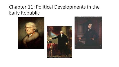 Ppt Chapter 11 Political Developments In The Early Republic