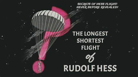 The Longest Shortest Flight Of Rudolf Hess Youtube