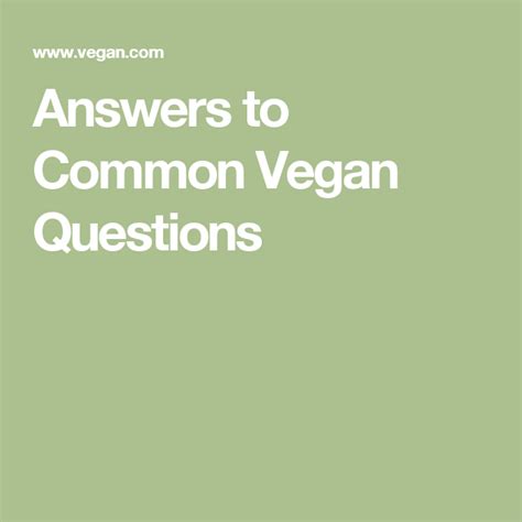 Answers To Common Vegan Questions Going Vegan Vegan Answers