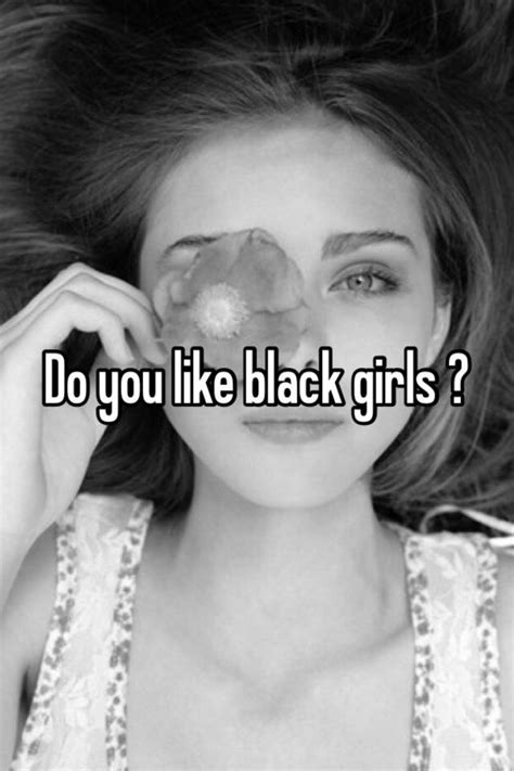 Do You Like Black Girls