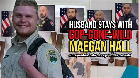 husband of tennessee cop gone wild maegan hall stands by wife and tries to salvage their