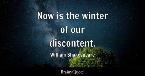 William Shakespeare Now Is The Winter Of Our Discontent