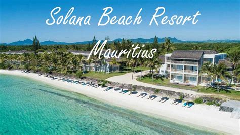 Solana Beach Resort Mauritius Youtube