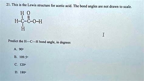 SOLVED This Is The Lewis Structure For Acetic Acid The Bond Angles