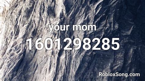 Your Mom Roblox Id Roblox Music Codes