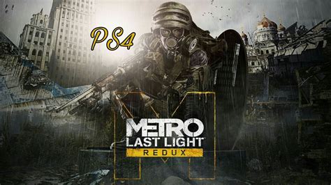 Metro Last Light Redux Ps4 Gameplay Youtube