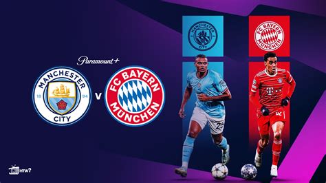 How To Watch Manchester City Vs Bayern Munich Live On Paramount Plus