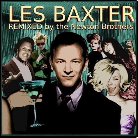 Remixed By The Newton Brothers By Les Baxter On Mp3 Wav Flac Aiff