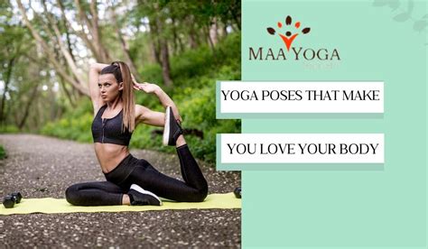 Yoga Poses That Make You Love Your Body