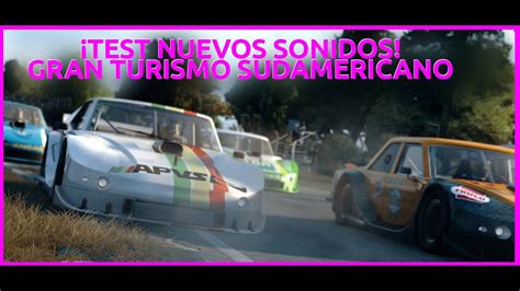 Test Nuevos Sonidos Gran Turismo Sudamericano YouTube