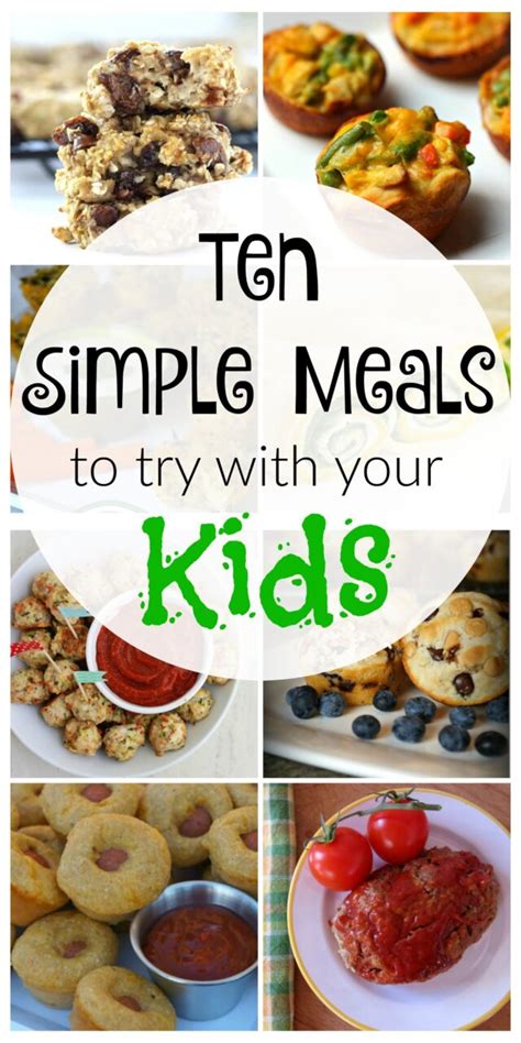 10 Simple Kid Friendly Meals