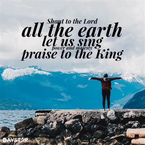 Shout To The Lord All The Earth Let Us Sing Power And Majesty Praise To