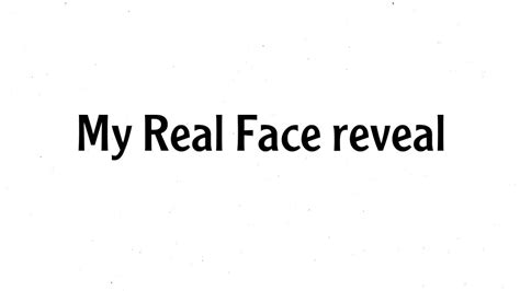 My Real Face Reveal Youtube