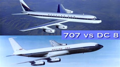 Boeing 707 Vs Dc 8 Boeing Vs Douglas Youtube