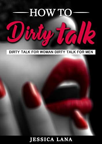 How To Talk Dirty Dirty Talk For Woman Dirty Talk For Men Influence