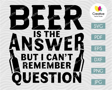 Beer Is The Answer Svg Funny Beer Quote Creative Vector Studio