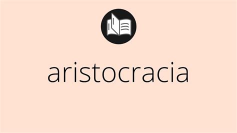 Que Significa Aristocracia • Aristocracia Significado • Aristocracia