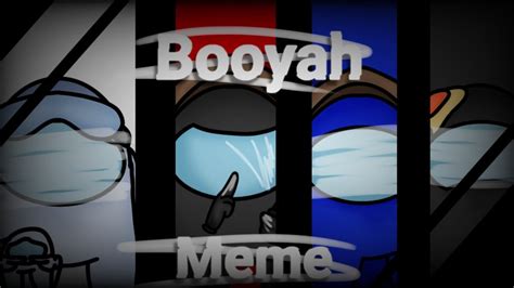 booyah meme first animation meme among us ft friends youtube