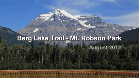 Berg Lake Trail Mt Robson Provincial Park Bc Canada Youtube